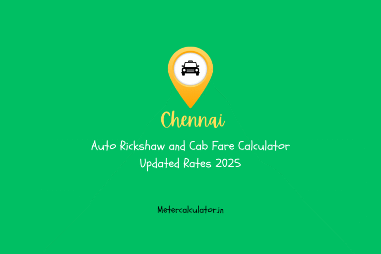 Chennai Auto Rickshaw and Cab Fare Calculator – Updated Rates 2025 ...